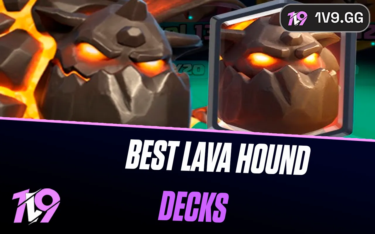 Best Lava Hound Decks In Clash Royale